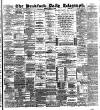 Bradford Daily Telegraph Monday 15 August 1892 Page 1