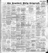 Bradford Daily Telegraph Saturday 07 January 1893 Page 1