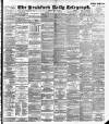 Bradford Daily Telegraph Tuesday 30 May 1893 Page 1