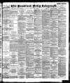 Bradford Daily Telegraph Friday 21 July 1893 Page 1