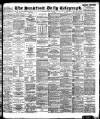 Bradford Daily Telegraph Saturday 29 July 1893 Page 1