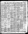 Bradford Daily Telegraph Wednesday 27 September 1893 Page 1