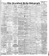 Bradford Daily Telegraph Monday 22 January 1894 Page 1