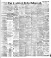 Bradford Daily Telegraph Wednesday 24 January 1894 Page 1
