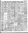 Bradford Daily Telegraph Monday 19 February 1894 Page 1