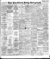 Bradford Daily Telegraph Tuesday 20 February 1894 Page 1