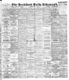 Bradford Daily Telegraph Tuesday 17 April 1894 Page 1