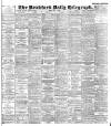 Bradford Daily Telegraph Friday 04 May 1894 Page 1