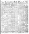 Bradford Daily Telegraph Monday 21 May 1894 Page 1