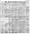 Bradford Daily Telegraph Saturday 09 June 1894 Page 1