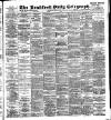 Bradford Daily Telegraph Saturday 30 June 1894 Page 1