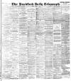 Bradford Daily Telegraph Friday 10 August 1894 Page 1