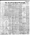 Bradford Daily Telegraph Saturday 01 September 1894 Page 1