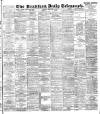Bradford Daily Telegraph Saturday 08 September 1894 Page 1