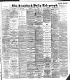 Bradford Daily Telegraph Monday 13 April 1896 Page 1
