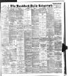 Bradford Daily Telegraph Thursday 07 May 1896 Page 1