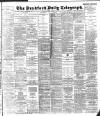 Bradford Daily Telegraph Saturday 06 June 1896 Page 1