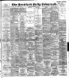 Bradford Daily Telegraph Saturday 12 September 1896 Page 1