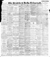 Bradford Daily Telegraph Monday 04 January 1897 Page 1