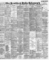 Bradford Daily Telegraph Tuesday 09 November 1897 Page 1