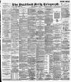 Bradford Daily Telegraph Friday 03 December 1897 Page 1