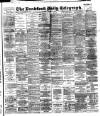 Bradford Daily Telegraph Tuesday 11 January 1898 Page 1