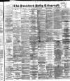 Bradford Daily Telegraph Wednesday 12 January 1898 Page 1