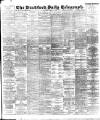 Bradford Daily Telegraph Saturday 12 March 1898 Page 1