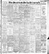 Bradford Daily Telegraph Thursday 12 January 1899 Page 1