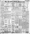 Bradford Daily Telegraph Monday 06 March 1899 Page 1