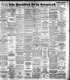 Bradford Daily Telegraph Saturday 01 April 1899 Page 1