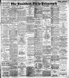 Bradford Daily Telegraph Wednesday 10 May 1899 Page 1