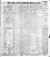 Bradford Daily Telegraph Thursday 20 July 1899 Page 1