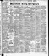 Bradford Daily Telegraph Tuesday 10 October 1899 Page 1