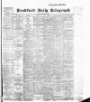 Bradford Daily Telegraph Tuesday 12 December 1899 Page 1