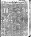 Bradford Daily Telegraph Saturday 03 May 1902 Page 1