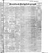 Bradford Daily Telegraph Saturday 19 July 1902 Page 1