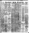 Bradford Daily Telegraph Monday 07 March 1904 Page 1