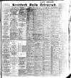 Bradford Daily Telegraph Friday 25 March 1904 Page 1