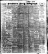 Bradford Daily Telegraph Tuesday 11 October 1904 Page 1