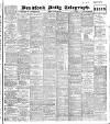 Bradford Daily Telegraph Monday 12 March 1906 Page 1