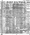 Bradford Daily Telegraph Friday 10 January 1908 Page 1