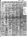 Bradford Daily Telegraph Saturday 24 April 1909 Page 1