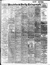 Bradford Daily Telegraph Thursday 29 April 1909 Page 1