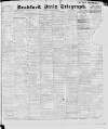 Bradford Daily Telegraph Saturday 14 January 1911 Page 1