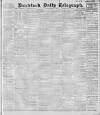 Bradford Daily Telegraph Tuesday 07 March 1911 Page 1