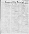 Bradford Daily Telegraph Saturday 11 March 1911 Page 1