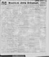 Bradford Daily Telegraph Saturday 15 April 1911 Page 1