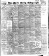 Bradford Daily Telegraph Wednesday 22 January 1913 Page 1