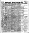 Bradford Daily Telegraph Tuesday 22 April 1913 Page 1
